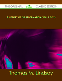 Cover image: A History of the Reformation (Vol. 2 of 2) - The Original Classic Edition 9781486437306