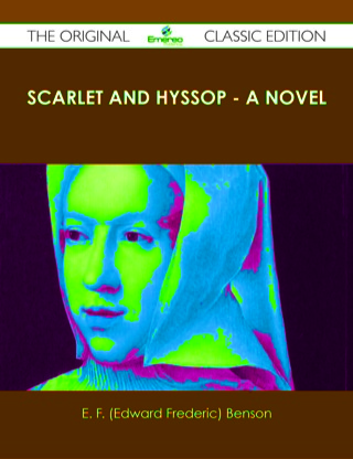Imagen de portada: Scarlet and Hyssop - A Novel - The Original Classic Edition 9781486437337