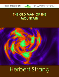 Omslagafbeelding: The Old Man of the Mountain - The Original Classic Edition 9781486437597
