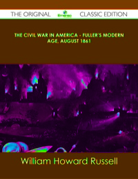 Titelbild: The Civil War in America - Fuller's Modern Age, August 1861 - The Original Classic Edition 9781486437603
