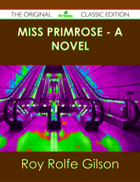 صورة الغلاف: Miss Primrose - A Novel - The Original Classic Edition 9781486437641