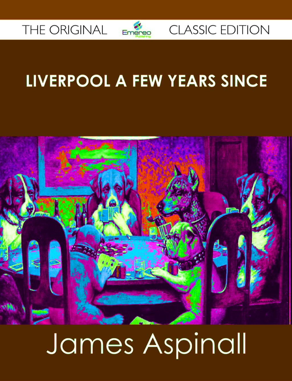 Liverpool a few years since – The Original Classic Edition