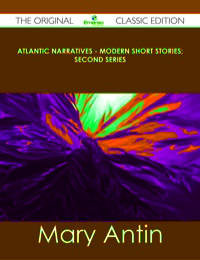 表紙画像: Atlantic Narratives - Modern Short Stories; Second Series - The Original Classic Edition 9781486437771