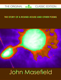 Imagen de portada: The Story of a Round-House and Other Poems - The Original Classic Edition 9781486437788