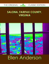 Cover image: Salona, Fairfax County, Virginia - The Original Classic Edition 9781486438198