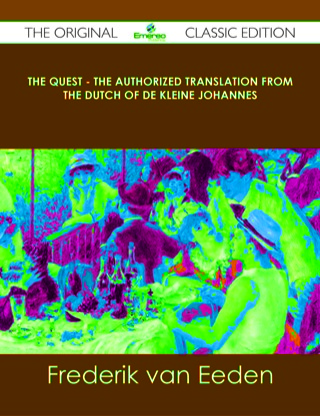 表紙画像: The Quest - The authorized translation from the Dutch of De kleine Johannes - The Original Classic Edition 9781486438242
