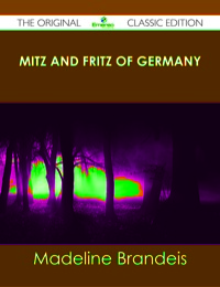 Imagen de portada: Mitz and Fritz of Germany - The Original Classic Edition 9781486438570