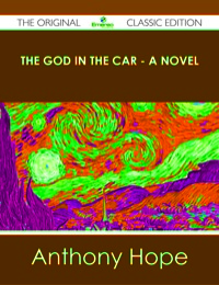 Omslagafbeelding: The God in the Car - A Novel - The Original Classic Edition 9781486438785
