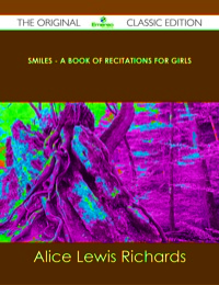 صورة الغلاف: Smiles - A Book of Recitations for Girls - The Original Classic Edition 9781486438815