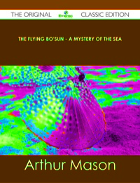 صورة الغلاف: The Flying Bo'sun - A Mystery of the Sea - The Original Classic Edition 9781486438853