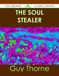 Omslagafbeelding: The Soul Stealer - The Original Classic Edition 9781486439201