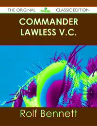 Imagen de portada: Commander Lawless V.C. - The Original Classic Edition 9781486439263