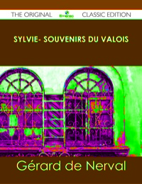Imagen de portada: Sylvie- souvenirs du Valois - The Original Classic Edition 9781486439416