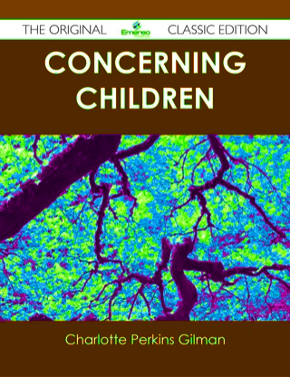 Cover image: Concerning Children - The Original Classic Edition 9781486439485
