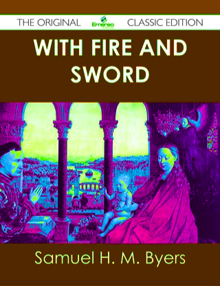 Cover image: With Fire and Sword - The Original Classic Edition 9781486439515
