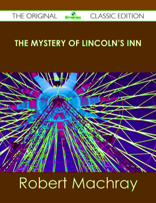Imagen de portada: The Mystery of Lincoln's Inn - The Original Classic Edition 9781486439621