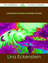 Imagen de portada: Comparative Studies in Nursery Rhymes - The Original Classic Edition 9781486439683