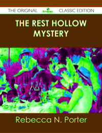 Imagen de portada: The Rest Hollow Mystery - The Original Classic Edition 9781486439973
