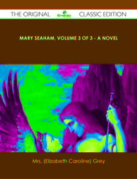 Cover image: Mary Seaham, Volume 3 of 3 - A Novel - The Original Classic Edition 9781486440030