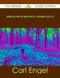 Omslagafbeelding: Musical Myths and Facts, Volume II (of 2) - The Original Classic Edition 9781486440207