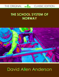 صورة الغلاف: The School System of Norway - The Original Classic Edition 9781486440238