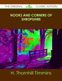 Imagen de portada: Nooks and Corners of Shropshire - The Original Classic Edition 9781486440429