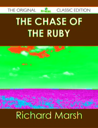 Imagen de portada: The Chase of the Ruby - The Original Classic Edition 9781486440467