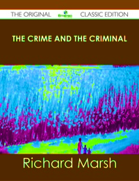 Omslagafbeelding: The Crime and the Criminal - The Original Classic Edition 9781486440474
