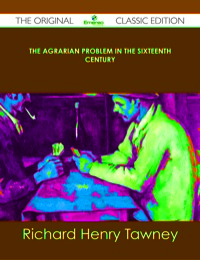 Omslagafbeelding: The Agrarian Problem in the Sixteenth Century - The Original Classic Edition 9781486440573