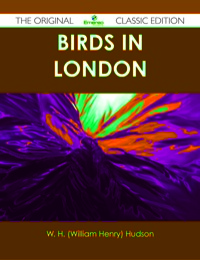 صورة الغلاف: Birds in London - The Original Classic Edition 9781486440597