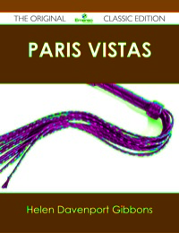 Omslagafbeelding: Paris Vistas - The Original Classic Edition 9781486440849