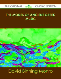 Cover image: The Modes of Ancient Greek Music - The Original Classic Edition 9781486440870