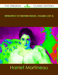 Cover image: Retrospect of Western Travel, Volume I (of 2) - The Original Classic Edition 9781486440962