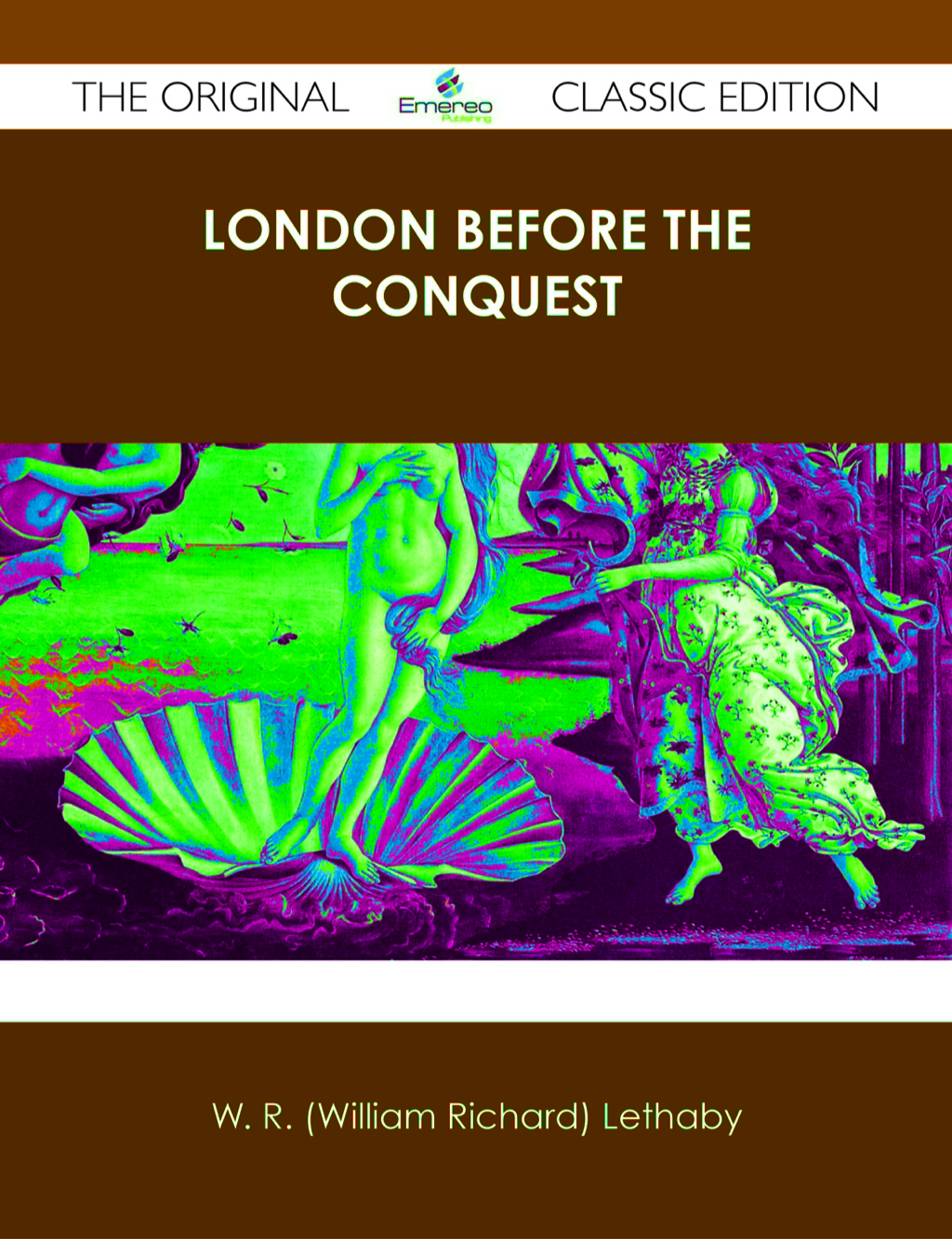 London Before the Conquest – The Original Classic Edition