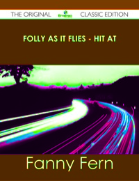 صورة الغلاف: Folly as It Flies - Hit At - The Original Classic Edition 9781486441068
