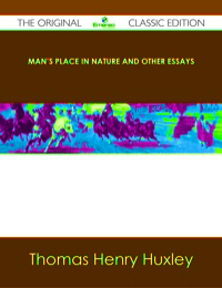 Omslagafbeelding: Man's Place in Nature and Other Essays - The Original Classic Edition 9781486441105