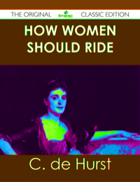 Titelbild: How Women Should Ride - The Original Classic Edition 9781486441303