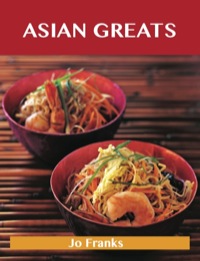 صورة الغلاف: Asian Greats: Delicious Asian Recipes, The Top 100 Asian Recipes 9781743445655
