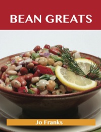 صورة الغلاف: Bean Greats: Delicious Beans Recipes, The Top 100 Beans Recipes 9781743445778