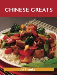 صورة الغلاف: Chinese Greats: Delicious Chinese Recipes, The Top 100 Chinese Recipes 9781743446126