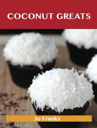 Titelbild: Coconut Greats: Delicious Coconut Recipes, The Top 100 Coconut Recipes 9781743446201