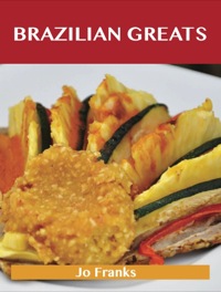 Omslagafbeelding: Brazilian Greats: Delicious Brazilian Recipes, The Top 47 Brazilian Recipes 9781743446218