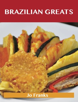 Imagen de portada: Brazilian Greats: Delicious Brazilian Recipes, The Top 47 Brazilian Recipes 9781743446218
