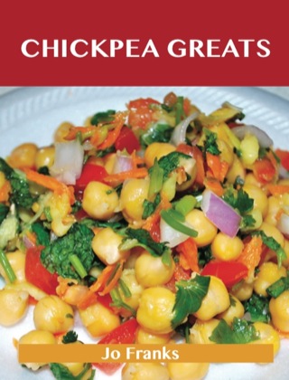 صورة الغلاف: Chickpea Greats: Delicious Chickpea Recipes, The Top 95 Chickpea Recipes 9781743446287