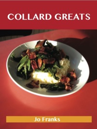 Imagen de portada: Collard Greats: Delicious Collard Recipes, The Top 36 Collard Recipes 9781743446324