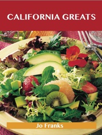 Cover image: California Greats: Delicious California Recipes, The Top 65 California Recipes 9781743446348