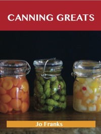 صورة الغلاف: Canning Greats: Delicious Canning Recipes, The Top 52 Canning Recipes 9781743446379