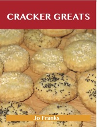صورة الغلاف: Cracker Greats: Delicious Cracker Recipes, The Top 66 Cracker Recipes 9781743471371