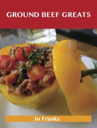 صورة الغلاف: Ground Beef Greats: Delicious Ground Beef Recipes, The Top 100 Ground Beef Recipes 9781743471388
