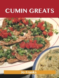 Omslagafbeelding: Cumin Greats: Delicious Cumin Recipes, The Top 38 Cumin Recipes 9781743471449